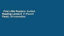 First Little Readers: Guided Reading Levels E  F (Parent Pack): 16 Irresistible Books That Are