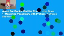 About For Books  Red Hot Root Words, Book 1: Mastering Vocabulary with Prefixes, Suffexes and Root