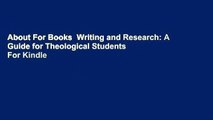 About For Books  Writing and Research: A Guide for Theological Students  For Kindle