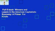 Full E-book  Winners and Losers in the American Capitalistic Economy: A Primer  For Kindle