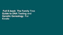 Full E-book  The Family Tree Guide to DNA Testing and Genetic Genealogy  For Kindle