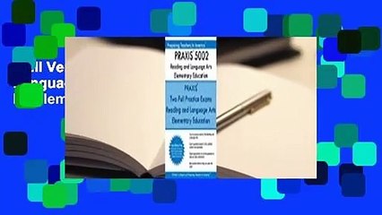 Full Version  Praxis 5002 Reading and Language Arts Elementary Education: Praxis II - Elementary
