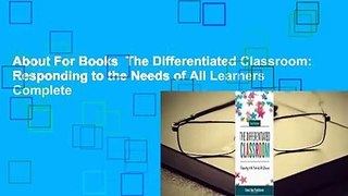 About For Books  The Differentiated Classroom: Responding to the Needs of All Learners Complete