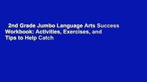 2nd Grade Jumbo Language Arts Success Workbook: Activities, Exercises, and Tips to Help Catch