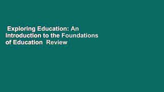 Exploring Education: An Introduction to the Foundations of Education  Review