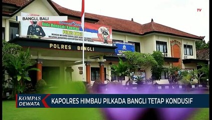 KAPOLRES Himbau PILKADA Bangli Tetap Kondusif