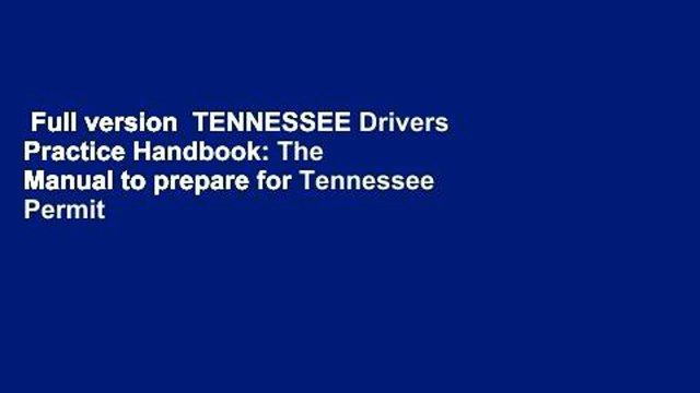 Full version TENNESSEE Drivers Practice Handbook: The Manual to prepare for Tennessee Permit
