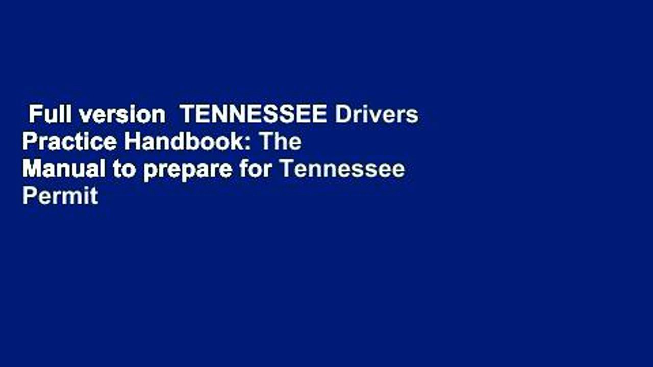 Full version  TENNESSEE Drivers Practice Handbook: The Manual to prepare for Tennessee Permit