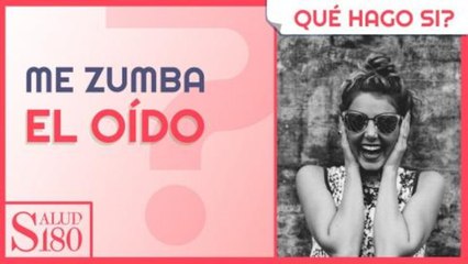 ¿Qué hago si me zumba el oído? | Salud180