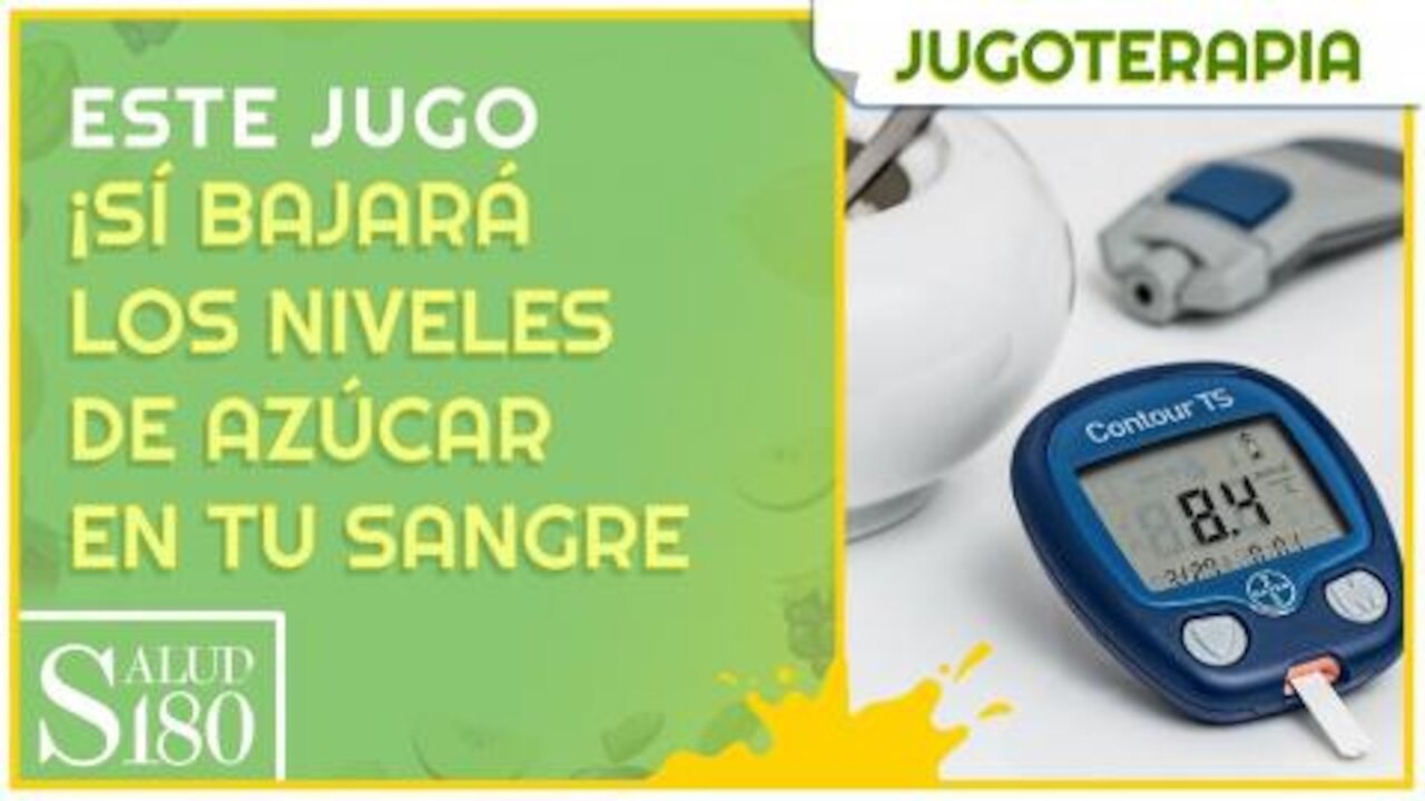 Este jugo ¡sí bajará los niveles de azúcar en tu sangre! | Salud180