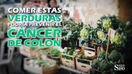 Estas verduras podrían prevenir el cáncer de colon | Salud180