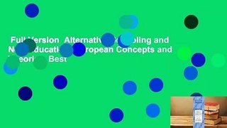 Full Version  Alternative Schooling and New Education: European Concepts and Theories  Best