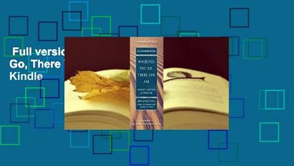 Full version  Wherever You Go, There You Are  For Kindle
