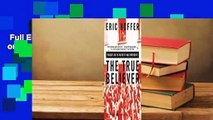 Full E-book  The True Believer: Thoughts on the Nature of Mass Movements Complete
