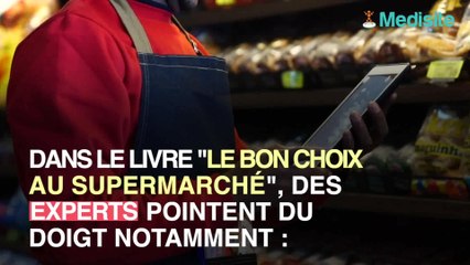 Les aliments qu'il ne faut pas acheter en supermarché
