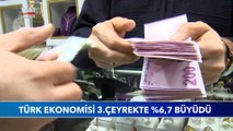 Türk Ekonomisi 3. Çeyrekte %6,7 Büyüdü