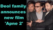 Sunny, Bobby, Dharmendra to star in 'Apne 2' | Karan Deol joins them