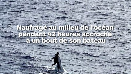 Naufragé au milieu de l'océan, il est secouru après 42 heures