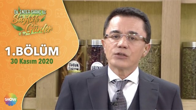 Dr. Ender Saraç ile Sağlıklı Günler 1. Bölüm | 30 Kasım 2020