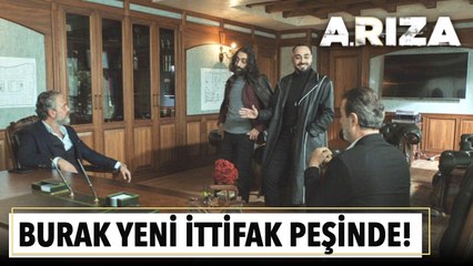 Burak yeni ittifak peşinde! | Arıza 12. Bölüm