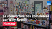 HUMOUR - La réouverture des commerces par Willy Rovelli
