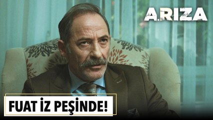 Fuat iz peşinde! | Arıza 12. Bölüm