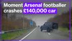 The moment Arsenal's Joe Willock crashes his £140,000 car