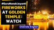 Golden Temple: Fireworks illuminate the night sky on Guru Nanak Jayanti: Watch | Oneindia News