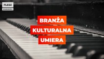 Branża kulturalna umiera