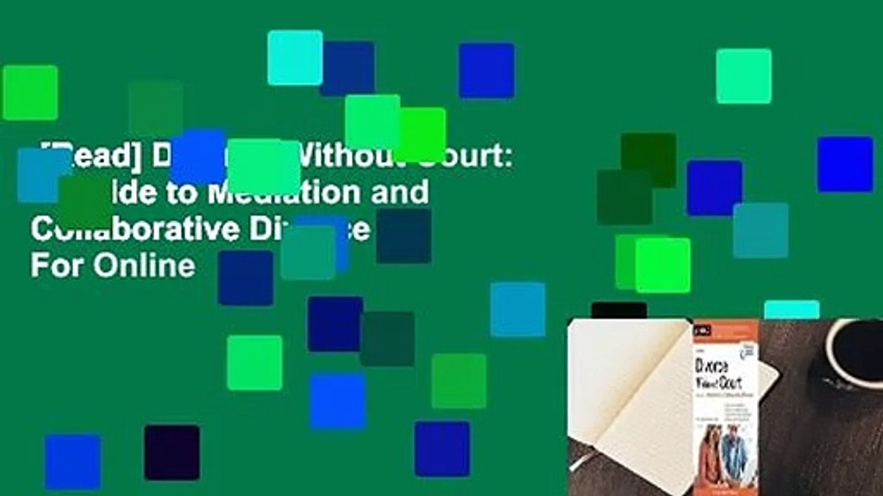 [Read] Divorce Without Court: A Guide to Mediation and Collaborative Divorce  For Online