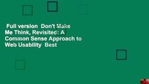 Full version  Don't Make Me Think, Revisited: A Common Sense Approach to Web Usability  Best