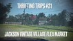 Thrifting Trips #21 - Jackson Vintage Village Flea Market