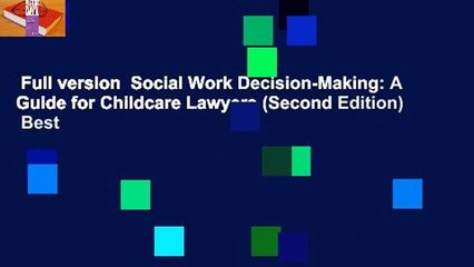 Full version  Social Work Decision-Making: A Guide for Childcare Lawyers (Second Edition)  Best
