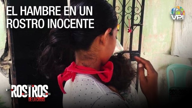 El Hambre de un Rostro Inocente - Rostros de la crisis - VPItv