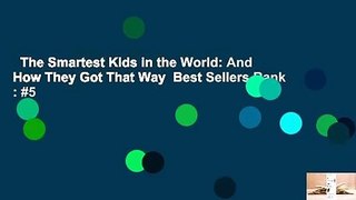 The Smartest Kids in the World: And How They Got That Way  Best Sellers Rank : #5