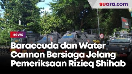 Baraccuda dan Water Cannon Bersiaga Jelang Pemeriksaan Rizieq Shihab di Polda Metro Jaya