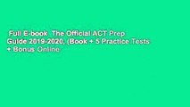 Full E-book  The Official ACT Prep Guide 2019-2020, (Book + 5 Practice Tests + Bonus Online
