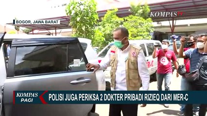 Tak Hanya Pengurus MER-C, Polisi Juga Turut Panggil Dokter Pribadi Rizieq Shihab