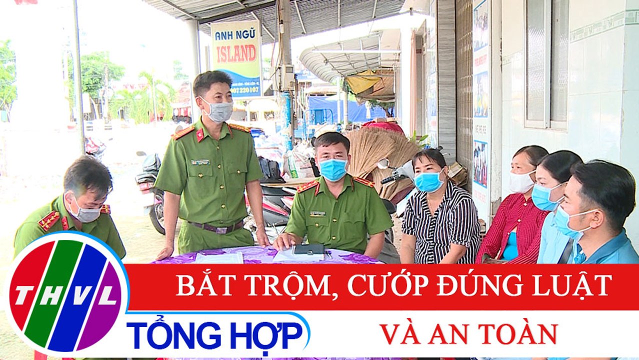 Đời sống pháp luật: Bắt trộm, cướp đúng luật và an toàn