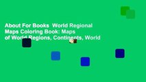 About For Books  World Regional Maps Coloring Book: Maps of World Regions, Continents, World