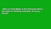 Born on Third Base: A One Percenter Makes the Case for Tackling Inequality, Bringing Wealth