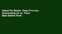 About For Books  Deep Diversity: Overcoming Us vs. Them  Best Sellers Rank : #3