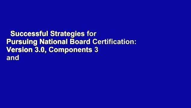 Successful Strategies for Pursuing National Board Certification: Version 3.0, Components 3 and