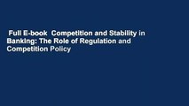 Full E-book  Competition and Stability in Banking: The Role of Regulation and Competition Policy