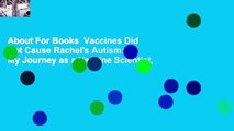 About For Books  Vaccines Did Not Cause Rachel's Autism: My Journey as a Vaccine Scientist,