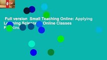 Full version  Small Teaching Online: Applying Learning Science in Online Classes  For Kindle