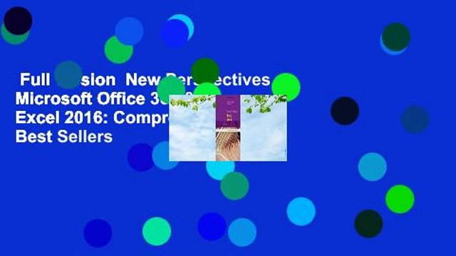 Full version New Perspectives Microsoft Office 365 & Excel 2016: Comprehensive Best Sellers