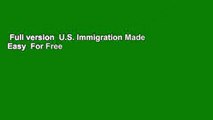 Full version  U.S. Immigration Made Easy  For Free