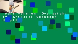 Full version  Overwatch: The Official Cookbook Complete