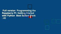 Full version  Programming the Raspberry Pi: Getting Started with Python  Best Sellers Rank : #2
